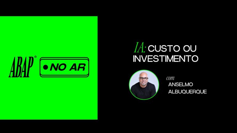 ABAP No Ar | IA: Custo ou investimento